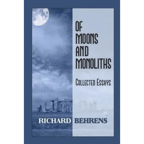 Of Moons and Monoliths: Collected Essays
