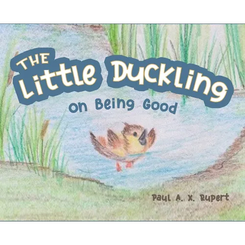 The Little Duckling: On Being Good