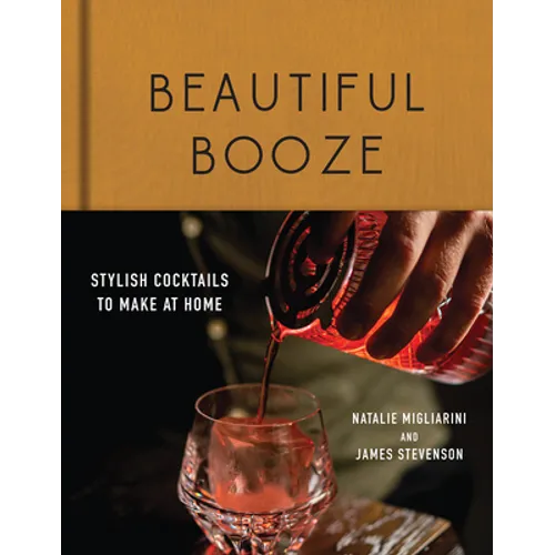 Beautiful Booze: Stylish Cocktails to Make at Home