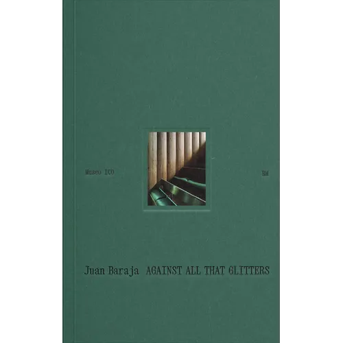 Juan Baraja: Against All That Glitters