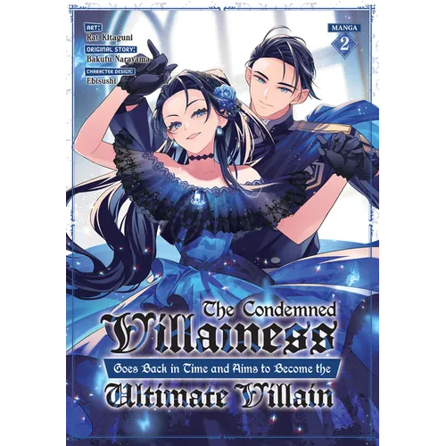 The Condemned Villainess Goes Back in Time and Aims to Become the Ultimate Villain (Manga) Vol. 2