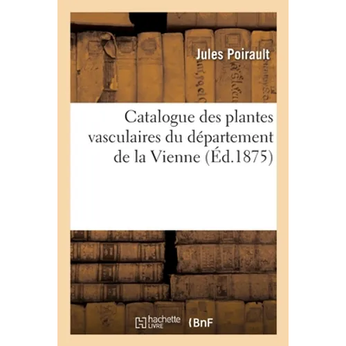 Catalogue des plantes vasculaires du département de la Vienne