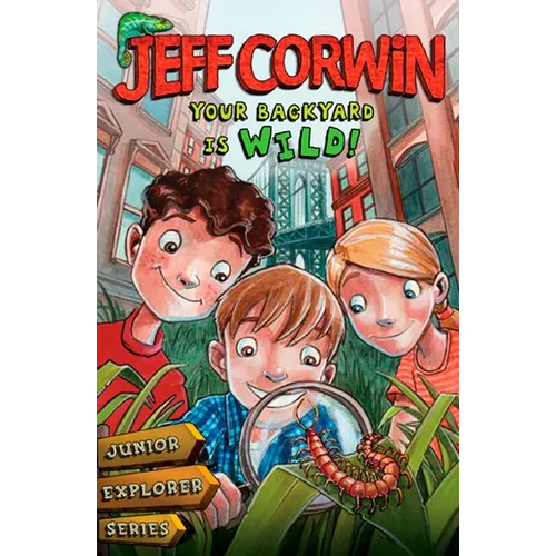 Your Backyard Is Wild: Your Backyard Is Wild: Junior Explorer Series Book 1