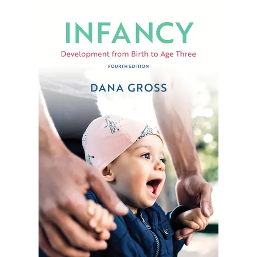Infancy: Development from Birth to Age Three, Fourth Edition