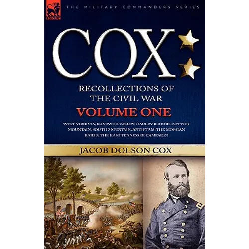 Cox: Personal Recollections of the Civil War-West Virginia, Kanawha Valley, Gauley Bridge, Cotton Mountain, South Mountain,