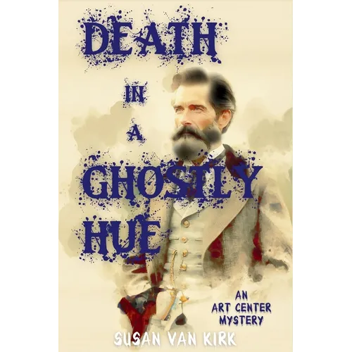 Death in a Ghostly Hue: An Art Center Mystery