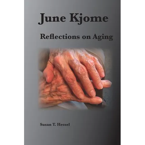 June Kjome: Reflections on Aging