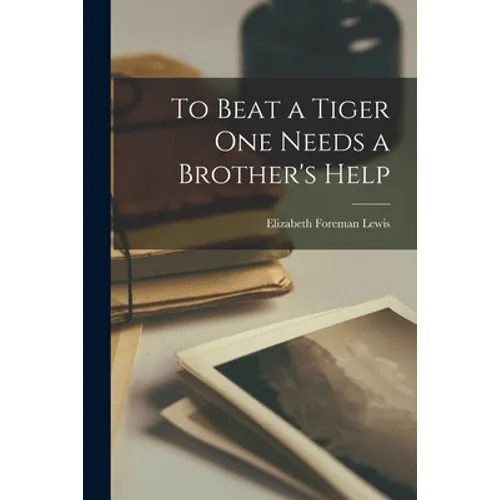 To Beat a Tiger One Needs a Brother's Help