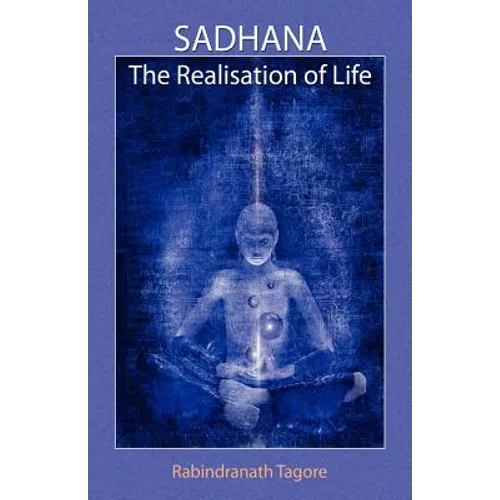 Sadhana: The Realisation of Life