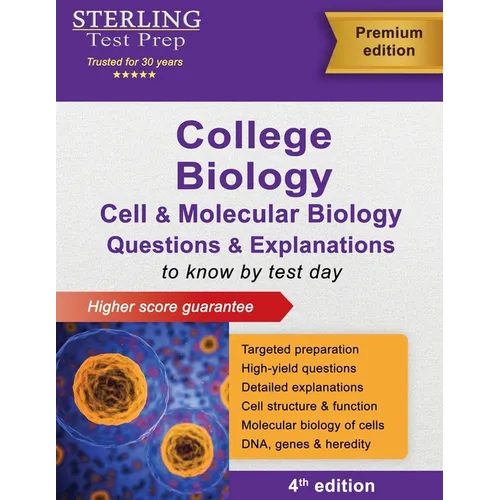 College Biology Questions & Explanations: High Yield Cell & Molecular Biology Questions with Detailed Explanations