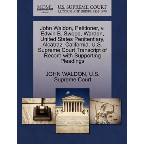 John Waldon, Petitioner, V. Edwin B. Swope, Warden, United States Penitentiary, Alcatraz, California. U.S. Supreme Court Transcript of Record with Sup
