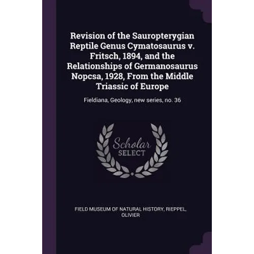 Revision of the Sauropterygian Reptile Genus Cymatosaurus v. Fritsch, 1894, and the Relationships of Germanosaurus Nopcsa, 1928, From the Middle Trias