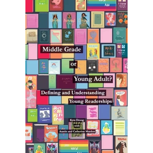 Middle Grade or Young Adult? Defining and Understanding Young Readerships