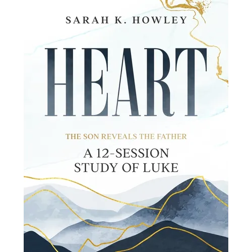 Heart: A 12-Session Study of Luke