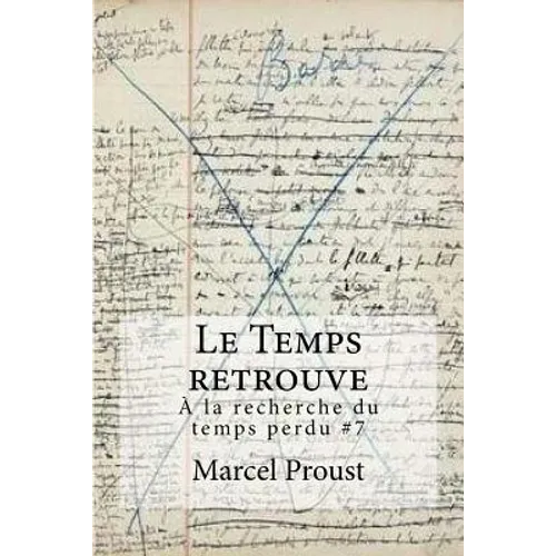 Le Temps retrouve: la recherche du temps perdu #7