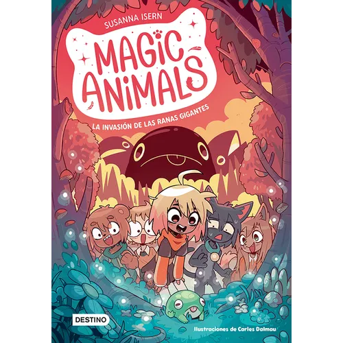 Magic Animals 2. La Invasión de Las Ranas Gigantes / Magic Animals 2: The Invasion of the Giant Frogs