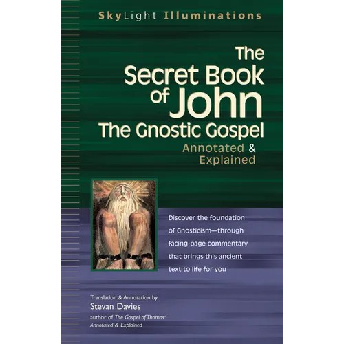 The Secret Book of John: The Gnostic Gospels--Annotated & Explained