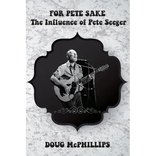 For Pete's Sake: The Influence of Pete Seeger: A compelling look into the life, music, and legacy of folk icon and social activist Pete Seeger.
