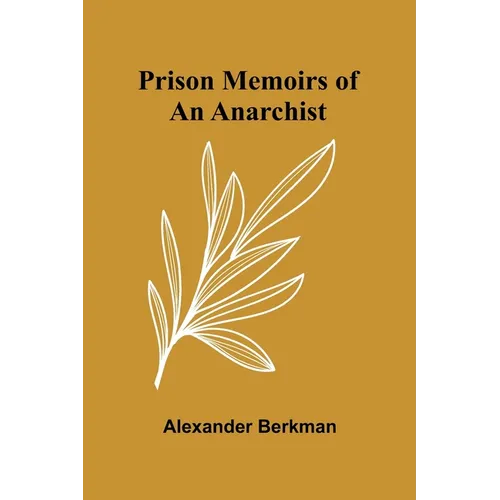 Prison Memoirs of an Anarchist