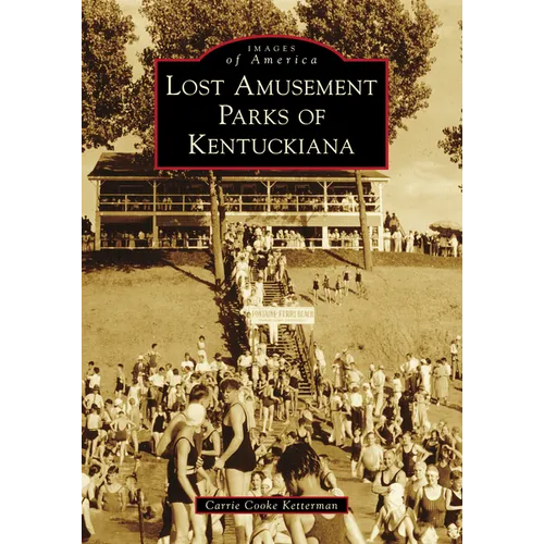 Lost Amusement Parks of Kentuckiana