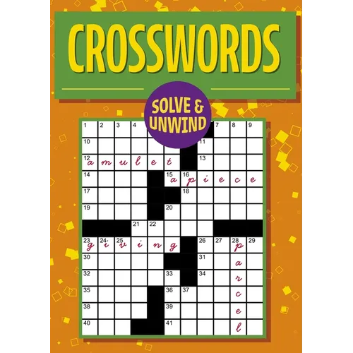 Solve and Unwind: Crosswords: Over 180 Puzzles