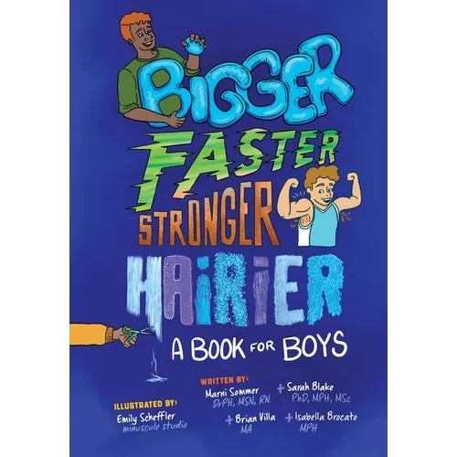 Bigger, Faster, Stronger, Hairier: A Book for Boys