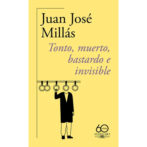 Tonto, Muerto, Bastardo E Invisible (60 Aniversario) / Foolish, Dead, Bastard, and Invisible