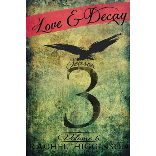 Love and Decay, Volume Six