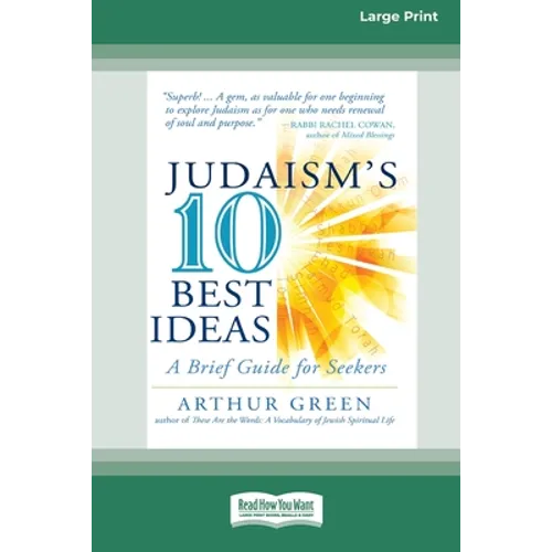 Judaism's Ten Best Ideas: A Brief Guide for Seekers [Standard Large Print 16 Pt Edition]