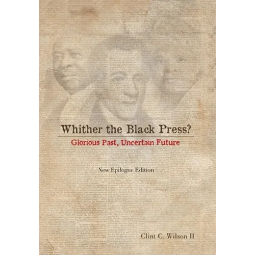 Whither the Black Press?: Glorious Past, Uncertain Future