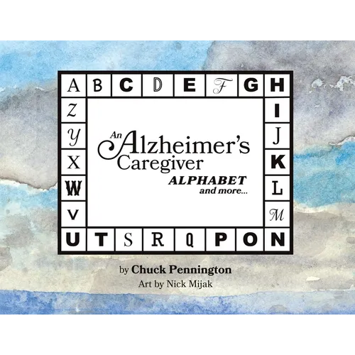 An Alzheimer's Caregiver Alphabet And More...