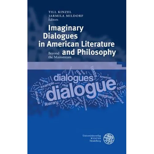 Imaginary Dialogues in American Literature and Philosophy: Beyond the Mainstream