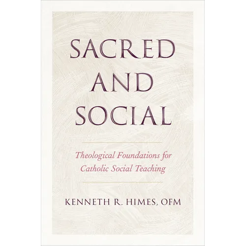 Sacred and Social: Theological Foundations for Catholic Social Teaching