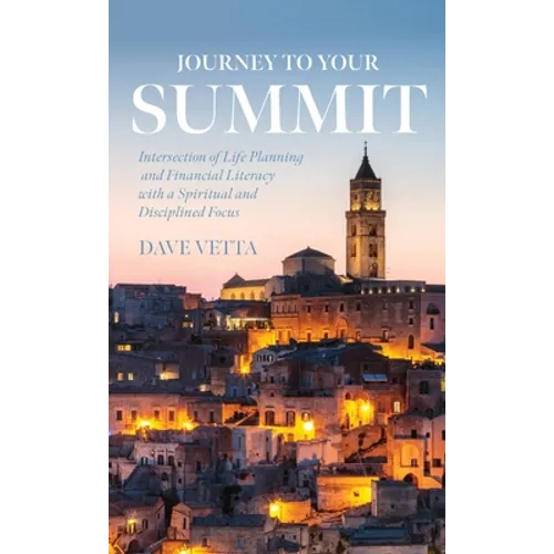 Journey to Your Summit: Intersection of Life Planning and Financial Literacy with a Spiritual and Disciplined Focus