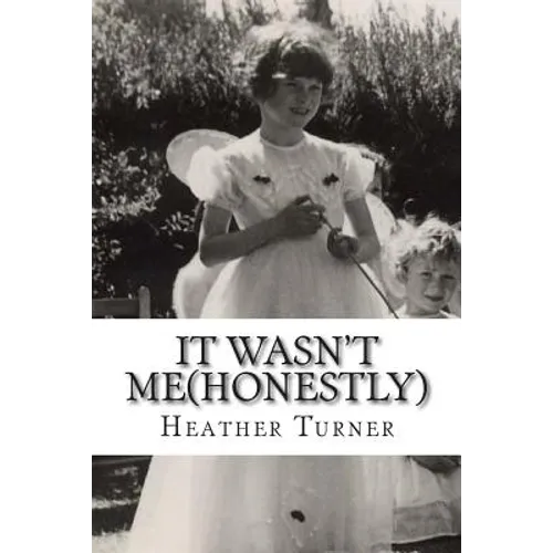 It wasn't me(honestly): A 1950's childhood in an Essex village