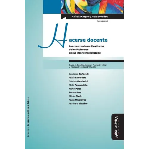 Hacerse Docente: Las Construcciones Identitarias de Los Profesores En Sus Inserciones Laborales