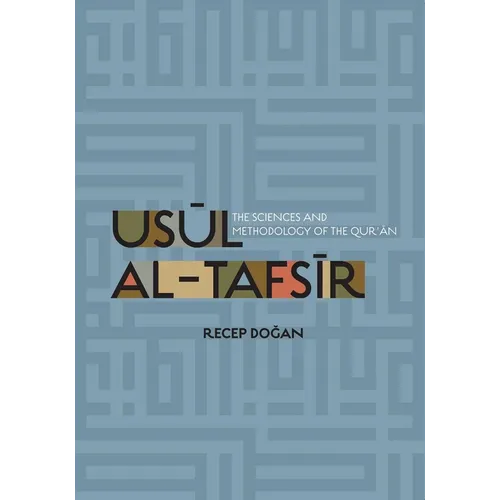 Usul Al Tafsir: The Sciences and Methodology of the Qur'an