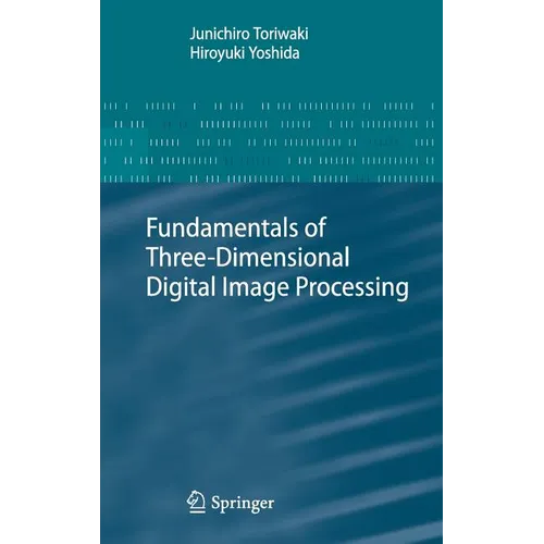 Fundamentals of Three-Dimensional Digital Image Processing