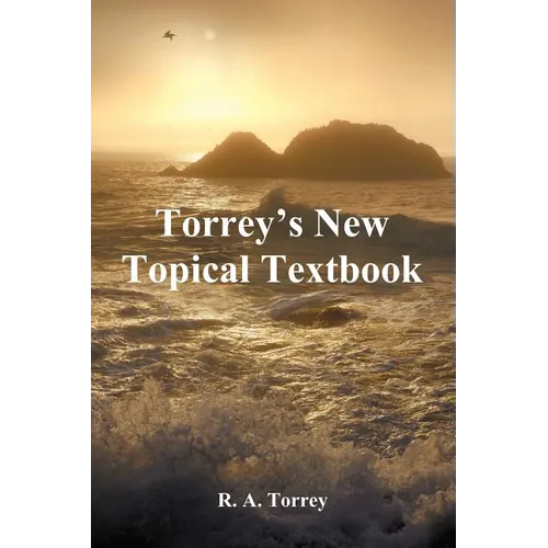 Torrey's New Topical Textbook