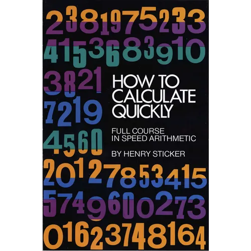 How to Calculate Quickly: Full Course in Speed Arithmetic