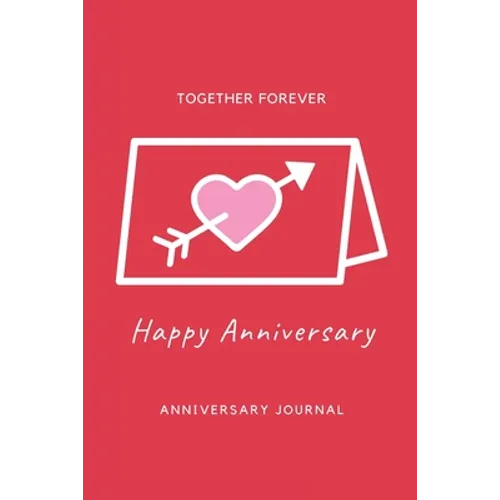 Anniversary Journal: Special Day Anniversary Journal, Memory Gift, Love Notebook, Writing Diary, Husband And Wife Anniversary Gifts