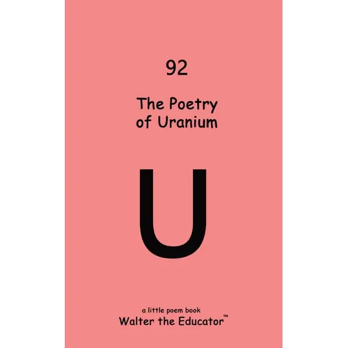 The Poetry of Uranium