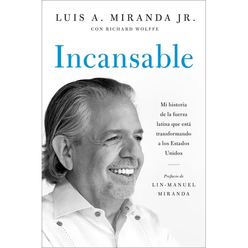 Incansable: Mi Historia de la Fuerza Latina Que Está Transformando a Los Estados Unidos