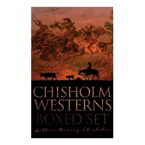 Chisholm Westerns - Boxed Set: The Boss of Wind River, Desert Conquest, The Land of Strong Men, Six Rounds, Fur Pirates and more