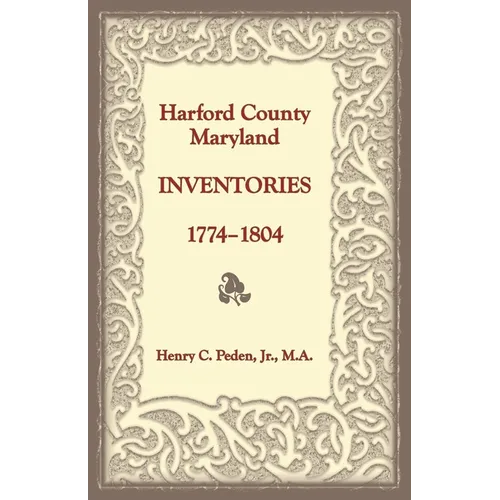 Harford County, Maryland Inventories, 1774-1804