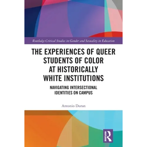 The Experiences of Queer Students of Color at Historically White Institutions: Navigating Intersectional Identities on Campus