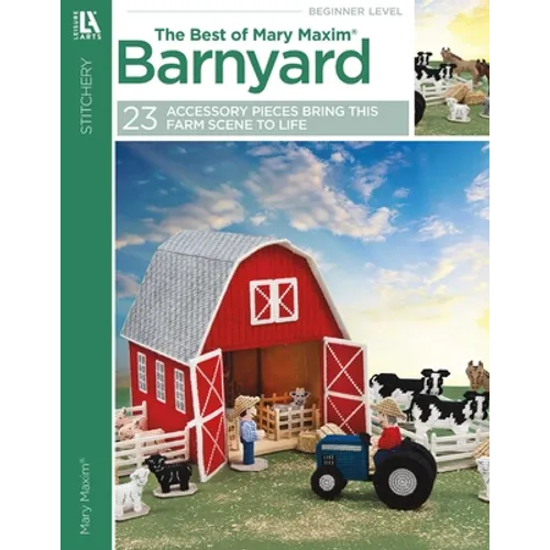 The Best of Mary Maxim Barn Yard: 23 Accessory Pieces Bring This Farm Scene to Life