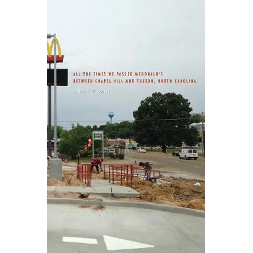 All The Times We Passed McDonald's Between Chapel Hill and Tuxedo, North Carolina