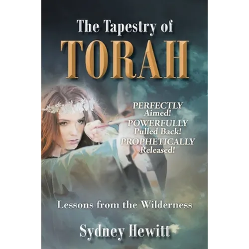 The Tapestry Of Torah: Lessons from the Wilderness
