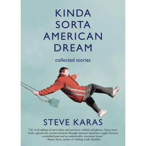 Kinda Sorta American Dream: Collected Stories